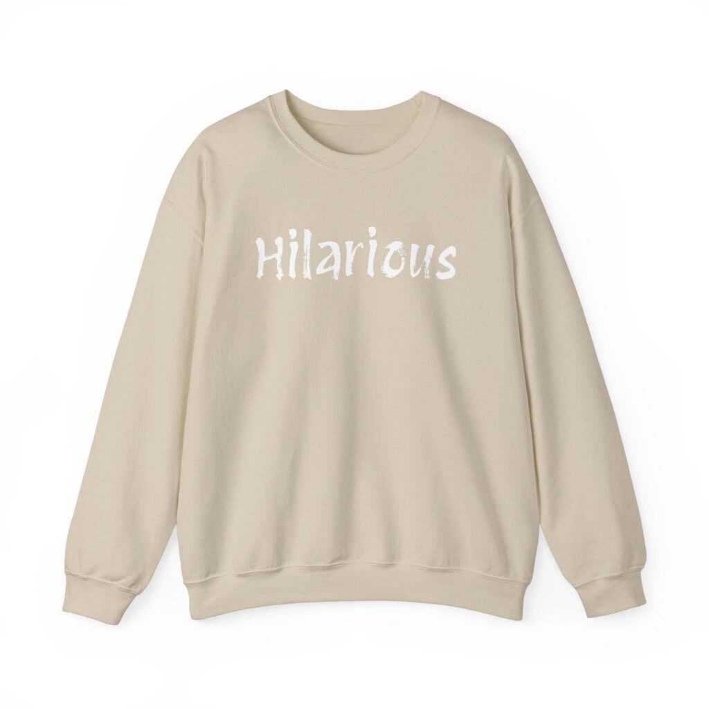 The $2,000 "Hilarious" Sweatshirt – Go Viral in Style